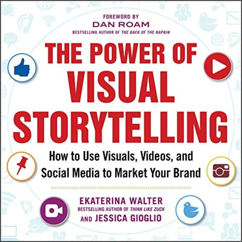 The Power of Visual Storytelling How to Use Visuals Videos and Social Media to Market Your Brand by Ekaterina WalterJessica Gioglio-Paperback
The Power of Visual Storytelling How to Use Visuals Videos and Social Media to Market Your Brand by Ekaterina WalterJessica Gioglio-Paperback