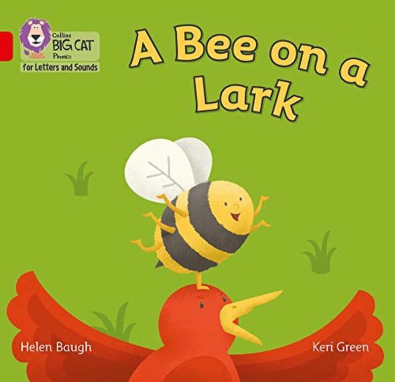Collins Big Cat Phonics For Letters And Sounds A Bee On A Lark Band 02B/Red B By Baugh, Helen - Green, Keri - Collins Big Cat Paperback
Collins Big Cat Phonics For Letters And Sounds A Bee On A Lark Band 02B/Red B By Baugh, Helen - Green, Keri - Collins Big Cat Paperback