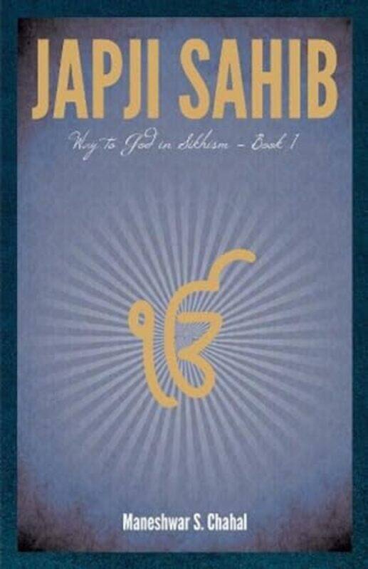 Japji Sahib Way To God In Sikhism Book 1 By Maneshwar S. Chahal - Paperback
Japji Sahib Way To God In Sikhism Book 1 By Maneshwar S. Chahal - Paperback