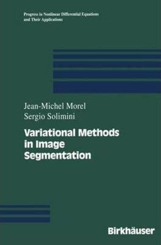 Variational Methods in Image Segmentation: with seven image processing experiments.paperback,By :Morel, Jean-Michel - Solimini, Sergio
Variational Methods in Image Segmentation: with seven image processing experiments.paperback,By :Morel, Jean-Michel - Solimini, Sergio