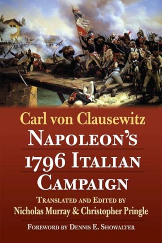 Napoleons 1796 Italian Campaign by Carl von ClausewitzNicholas MurrayChristopher Pringle-Paperback
Napoleons 1796 Italian Campaign by Carl von ClausewitzNicholas MurrayChristopher Pringle-Paperback