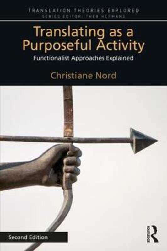Translating as a Purposeful Activity: Functionalist Approaches Explained.paperback,By :Nord, Christiane - Hermans, Theo
Translating as a Purposeful Activity: Functionalist Approaches Explained.paperback,By :Nord, Christiane - Hermans, Theo