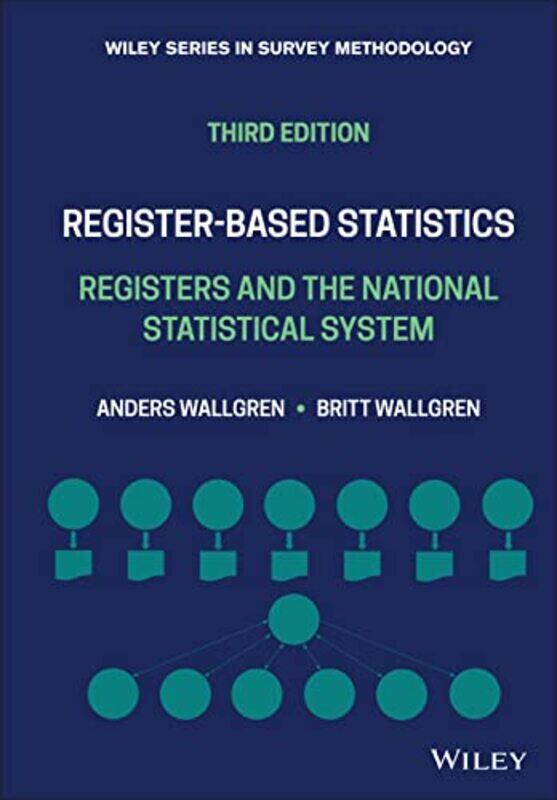 Register-based Statistics, Third Edition - Registers and the National Statistical System,Hardcover,by:Wallgren, A
Register-based Statistics, Third Edition - Registers and the National Statistical System,Hardcover,by:Wallgren, A