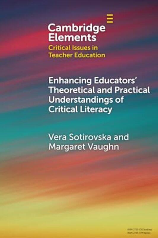 Enhancing Educators Theoretical and Practical Understandings of Critical Literacy by Vera SotirovskaMargaret Washington State University Vaughn-Paperb
Enhancing Educators Theoretical and Practical Understandings of Critical Literacy by Vera SotirovskaMargaret Washington State University Vaughn-Paperb