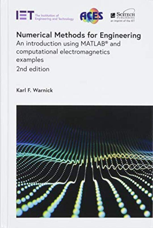 Numerical Methods For Engineering by Karl F (Professor, Brigham Young University, Department of Electrical and Computer Engineering, USA) Warnick-Hard
Numerical Methods For Engineering by Karl F (Professor, Brigham Young University, Department of Electrical and Computer Engineering, USA) Warnick-Hard