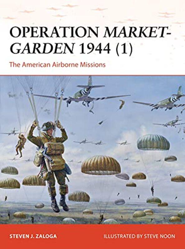 Operation MarketGarden 1944 1 by Steven J Author ZalogaSteve Illustrator Noon-Paperback
Operation MarketGarden 1944 1 by Steven J Author ZalogaSteve Illustrator Noon-Paperback