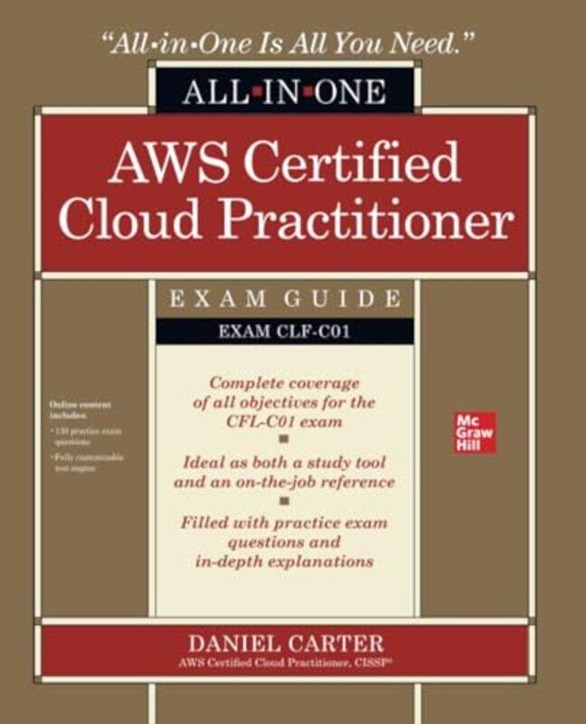 Aws Certified Cloud Practitioner Allinone Exam Guide Exam Clfc01 by Daniel Carter-Paperback
Aws Certified Cloud Practitioner Allinone Exam Guide Exam Clfc01 by Daniel Carter-Paperback