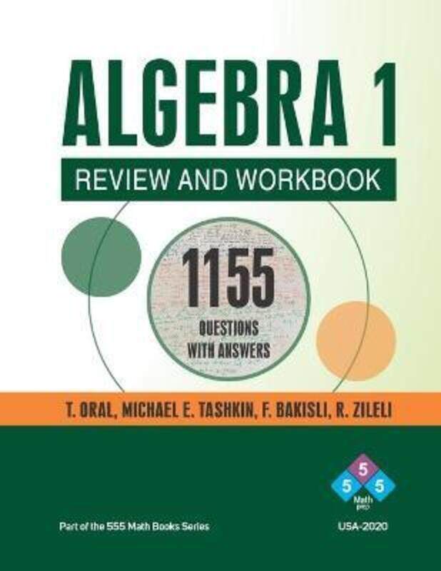 Algebra 1 Review and Workbook: 1155 ALGEBRA Questions with Answers.paperback,By :Bakisli, Fuad - Tashkin, Michael E - Zileli, Ridvan
Algebra 1 Review and Workbook: 1155 ALGEBRA Questions with Answers.paperback,By :Bakisli, Fuad - Tashkin, Michael E - Zileli, Ridvan