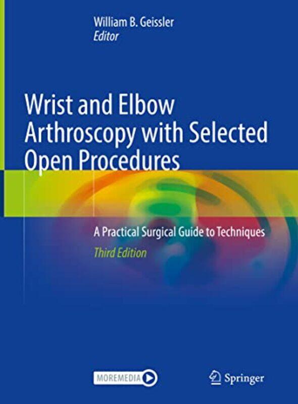 Wrist and Elbow Arthroscopy with Selected Open Procedures by William B Geissler-Hardcover
Wrist and Elbow Arthroscopy with Selected Open Procedures by William B Geissler-Hardcover
