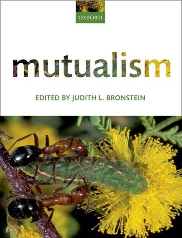 Mutualism by Judith L (Professor of Ecology and Evolutionary, Professor of Ecology and Evolutionary, University of Arizona, USA) Bronstein-Paperback
Mutualism by Judith L (Professor of Ecology and Evolutionary, Professor of Ecology and Evolutionary, University of Arizona, USA) Bronstein-Paperback