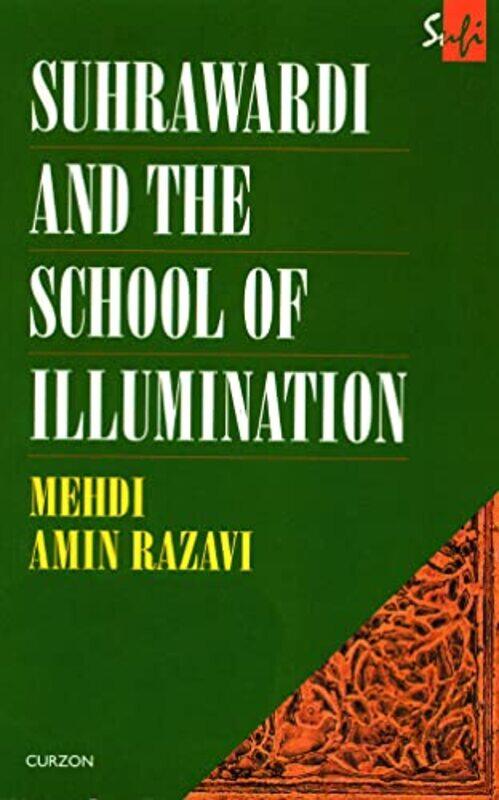 Suhrawardi and the School of Illumination by Mehdi Amin Razavi Aminrazavi-Paperback
Suhrawardi and the School of Illumination by Mehdi Amin Razavi Aminrazavi-Paperback