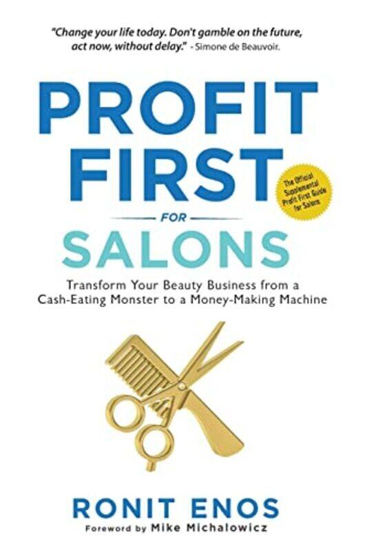 Profit First for Salons: Transform Your Beauty Business from a Cash-Eating Monster to a Money-Making , Paperback by Enos, Ronit
Profit First for Salons: Transform Your Beauty Business from a Cash-Eating Monster to a Money-Making , Paperback by Enos, Ronit