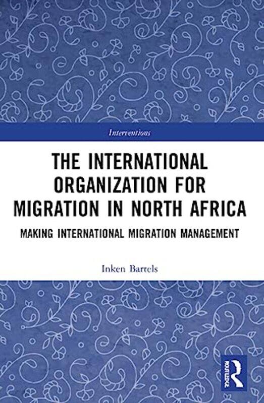 The International Organization for Migration in North Africa by Alex Osmond-Paperback
The International Organization for Migration in North Africa by Alex Osmond-Paperback