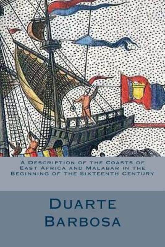 A Description of the Coasts of East Africa and Malabar in the Beginning of the S.paperback,By :Stanley, Henry E J - Struik, Alex - Barbosa, Duarte
A Description of the Coasts of East Africa and Malabar in the Beginning of the S.paperback,By :Stanley, Henry E J - Struik, Alex - Barbosa, Duarte