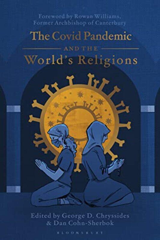 The Covid Pandemic and the World’s Religions by George D ChryssidesRabbi Dan Cohn-Sherbok-Paperback
The Covid Pandemic and the World’s Religions by George D ChryssidesRabbi Dan Cohn-Sherbok-Paperback