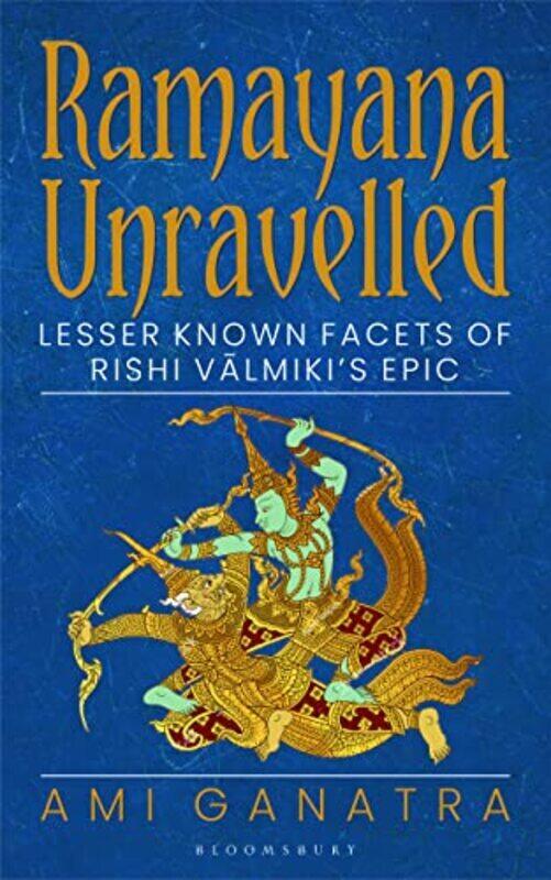 Ramayana Unravelled Lesser Known Facets Of Rishi Valmikis Epic by Ganatra, Ami Paperback
Ramayana Unravelled Lesser Known Facets Of Rishi Valmikis Epic by Ganatra, Ami Paperback