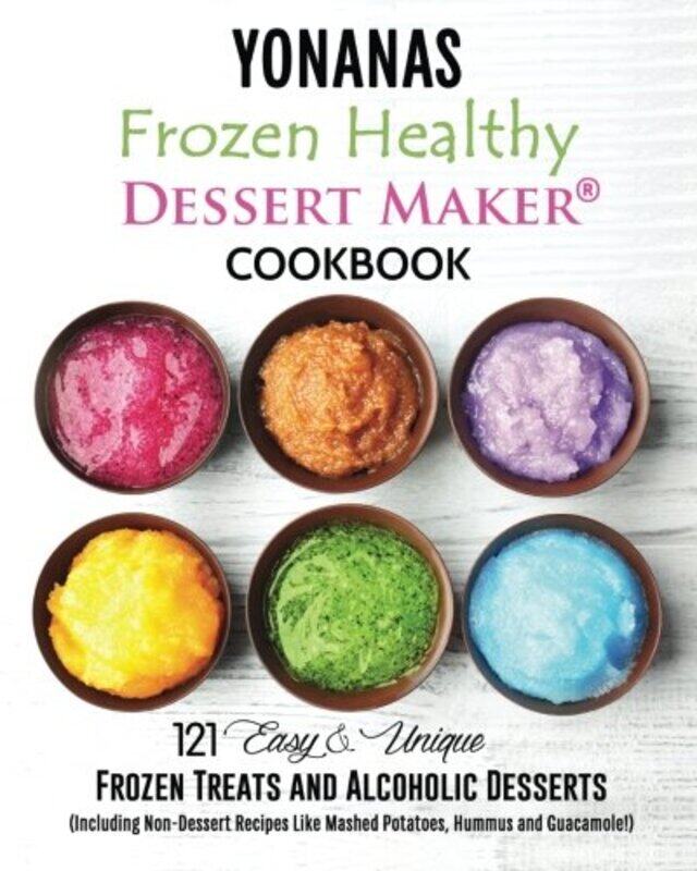 Yonanas: Frozen Healthy Dessert Maker Cookbook (121 Easy Unique Frozen Treats and Alcoholic Desserts,Paperback,By:Blanc, Vanessa
Yonanas: Frozen Healthy Dessert Maker Cookbook (121 Easy Unique Frozen Treats and Alcoholic Desserts,Paperback,By:Blanc, Vanessa