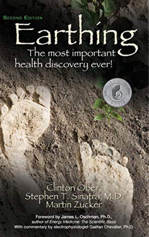 Earthing 2Nd Edition by Clinton OberDr Stephen T, MD SinatraMartin Zucker-Hardcover
Earthing 2Nd Edition by Clinton OberDr Stephen T, MD SinatraMartin Zucker-Hardcover