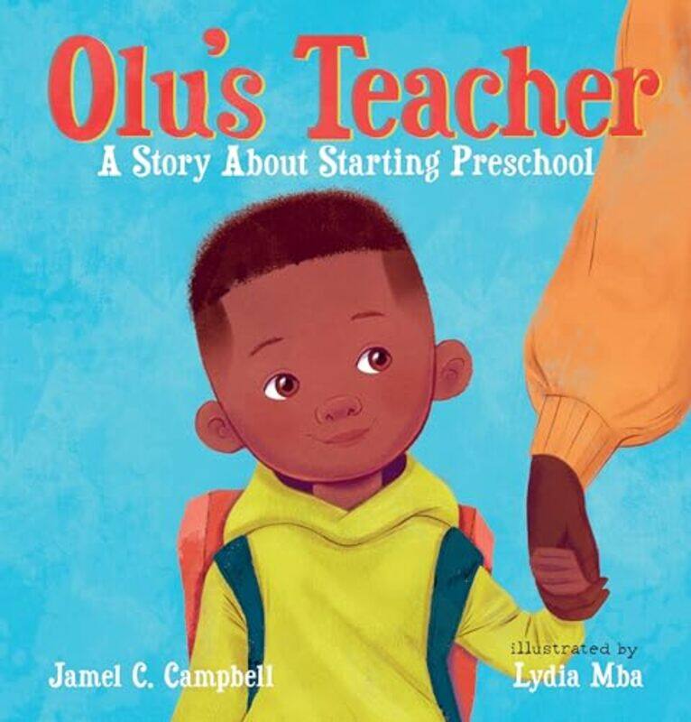 Olus Teacher A Story About Starting Preschool By Jamel C. Campbell - Hardcover
Olus Teacher A Story About Starting Preschool By Jamel C. Campbell - Hardcover