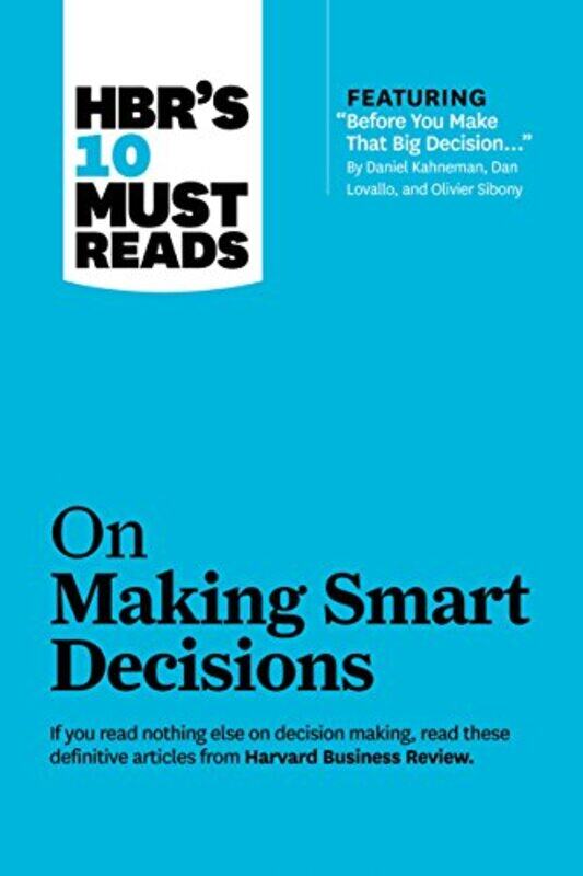 Hbrs 10 Must Reads On Making Smart Decisions With Featured Article Before You Make That Big Decis By Harvard Business Review Paperback
Hbrs 10 Must Reads On Making Smart Decisions With Featured Article Before You Make That Big Decis By Harvard Business Review Paperback