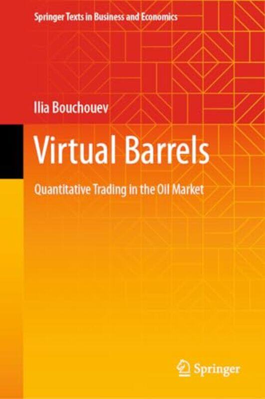 Virtual Barrels Quantitative Trading In The Oil Market by Bouchouev, Ilia-Hardcover
Virtual Barrels Quantitative Trading In The Oil Market by Bouchouev, Ilia-Hardcover