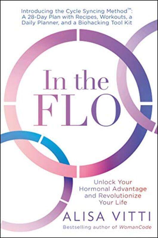 In the Flo: Unlock Your Hormonal Advantage and Revolutionize Your Life,Paperback by Vitti, Alisa
In the Flo: Unlock Your Hormonal Advantage and Revolutionize Your Life,Paperback by Vitti, Alisa