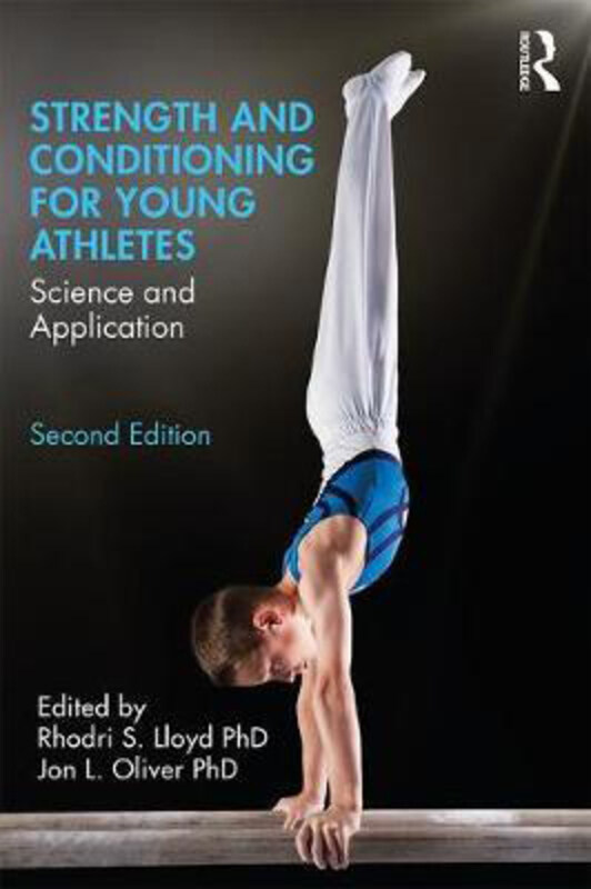 Strength and Conditioning for Young Athletes: Science and Application, Paperback Book, By: Rhodri S. Lloyd
Strength and Conditioning for Young Athletes: Science and Application, Paperback Book, By: Rhodri S. Lloyd
