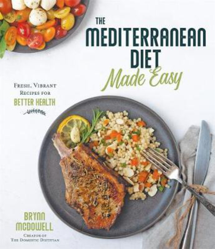 The Mediterranean Diet Made Easy: Fresh, Vibrant Recipes for Better Health, Paperback Book, By: Brynn McDowell
The Mediterranean Diet Made Easy: Fresh, Vibrant Recipes for Better Health, Paperback Book, By: Brynn McDowell