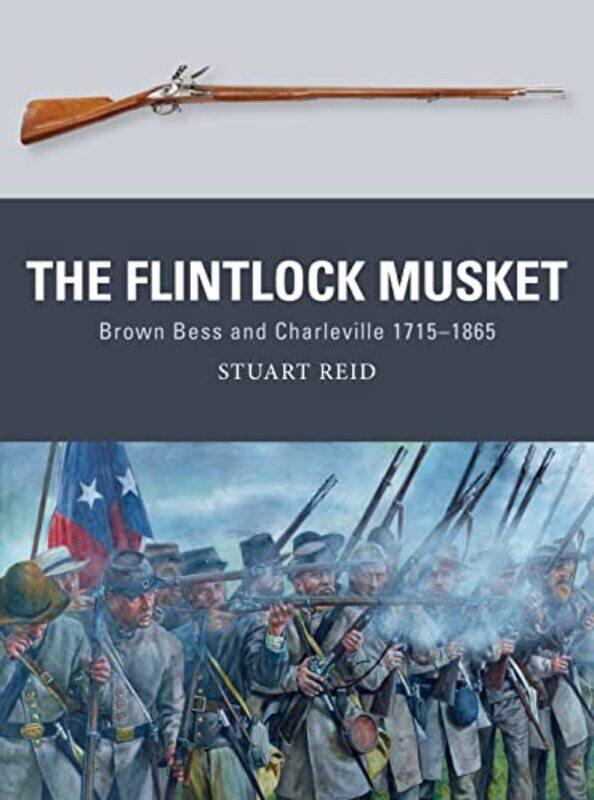 The Flintlock Musket by Stuart Author ReidSteve Illustrator NoonAlan BEV illustrator Gilliland-Paperback
The Flintlock Musket by Stuart Author ReidSteve Illustrator NoonAlan BEV illustrator Gilliland-Paperback