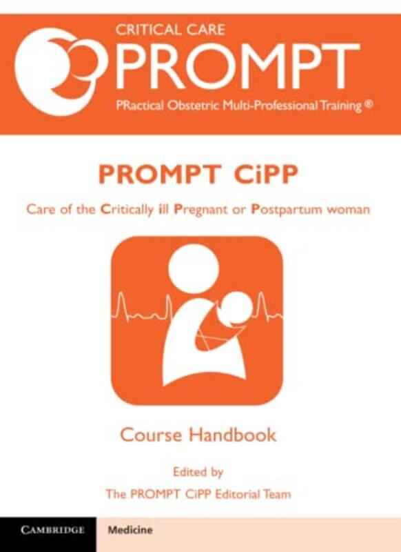 PROMPT-CIPP Course Participant's Handbook: Care of the Critically Ill Pregnant or Postpartum Woman,Paperback,by:The PROMPT-CIPP Editorial Team
PROMPT-CIPP Course Participant's Handbook: Care of the Critically Ill Pregnant or Postpartum Woman,Paperback,by:The PROMPT-CIPP Editorial Team