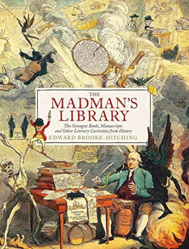The Madman's Library: The Greatest Curiosities of Literature,Hardcover,by:Brooke-Hitching, Edward
The Madman's Library: The Greatest Curiosities of Literature,Hardcover,by:Brooke-Hitching, Edward