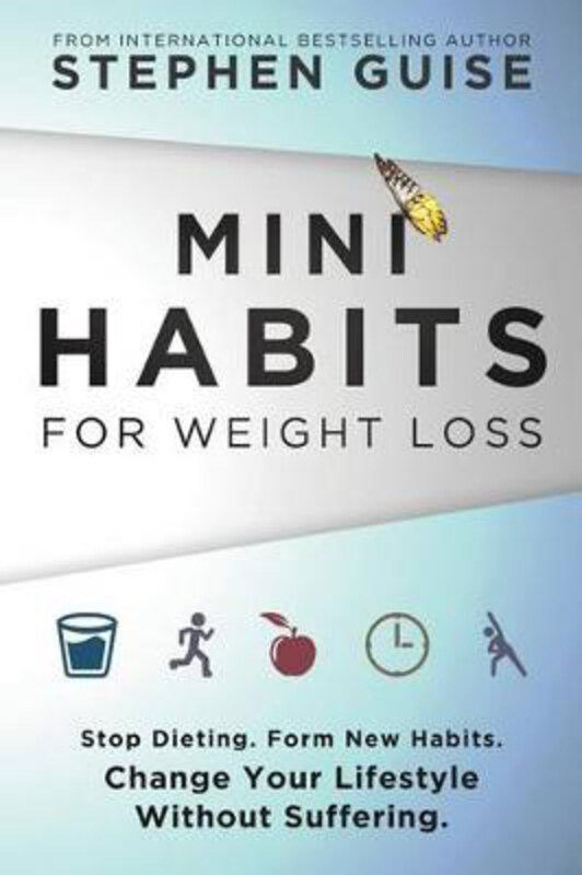 Mini Habits for Weight Loss: Stop Dieting. Form New Habits. Change Your Lifestyle Without Suffering., Paperback Book, By: Stephen Guise
Mini Habits for Weight Loss: Stop Dieting. Form New Habits. Change Your Lifestyle Without Suffering., Paperback Book, By: Stephen Guise
