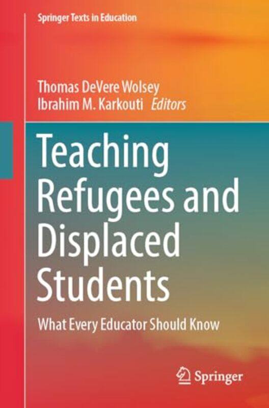 Teaching Refugees and Displaced Students by Thomas DeVere WolseyIbrahim M Karkouti-Paperback
Teaching Refugees and Displaced Students by Thomas DeVere WolseyIbrahim M Karkouti-Paperback