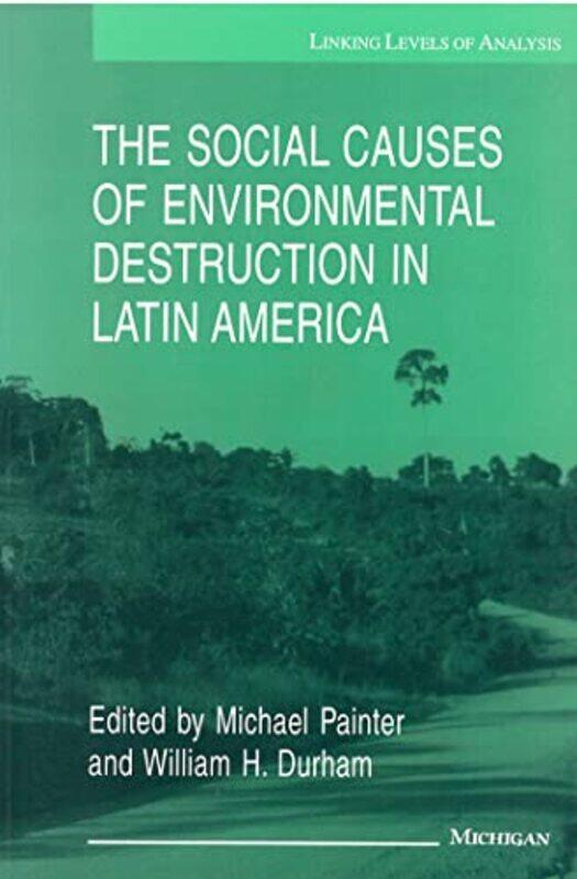 The Social Causes of Environmental Destruction in Latin America by Kurt Fowler-Paperback
The Social Causes of Environmental Destruction in Latin America by Kurt Fowler-Paperback