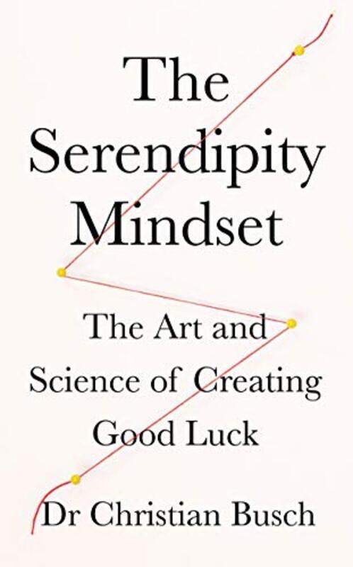The Serendipity Mindset: The Art and Science of Creating Good Luck , Hardcover by Busch, Dr Christian
The Serendipity Mindset: The Art and Science of Creating Good Luck , Hardcover by Busch, Dr Christian