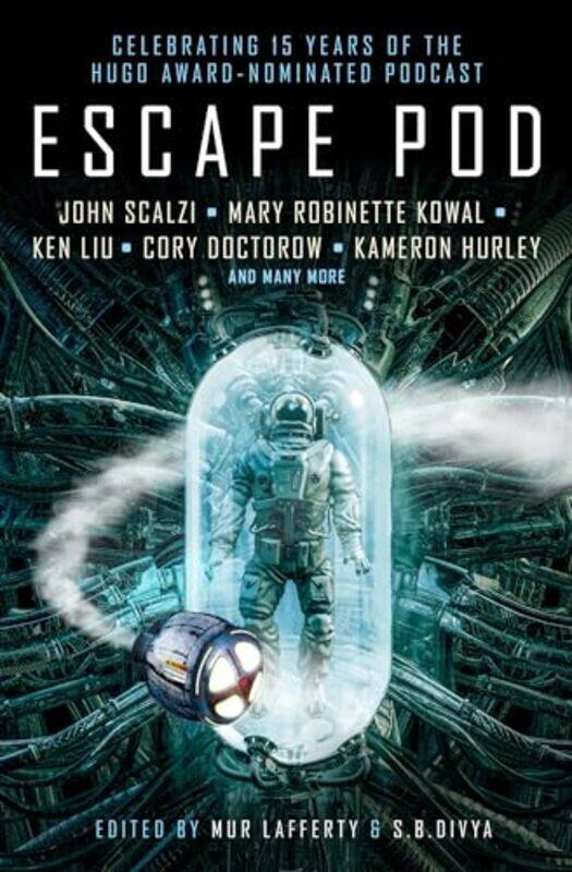 Escape Pod The Science Fiction Anthology by N K JemisinCory DoctorowKen LiuTobias S BuckellMary Robinette KowalTim PrattTed ChiangAnn LackieSB DivyaMu
Escape Pod The Science Fiction Anthology by N K JemisinCory DoctorowKen LiuTobias S BuckellMary Robinette KowalTim PrattTed ChiangAnn LackieSB DivyaMu