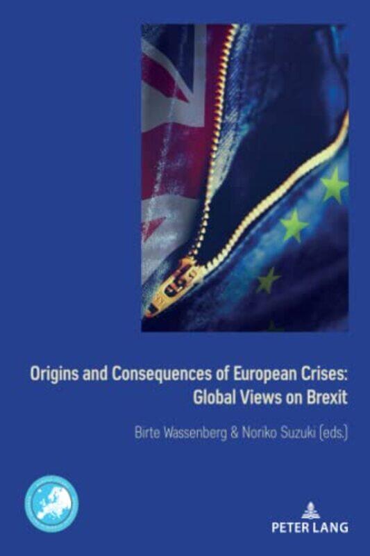 Origins and Consequences of European Crises Global Views on Brexit by Birte WassenbergNoriko Suzuki-Paperback
Origins and Consequences of European Crises Global Views on Brexit by Birte WassenbergNoriko Suzuki-Paperback