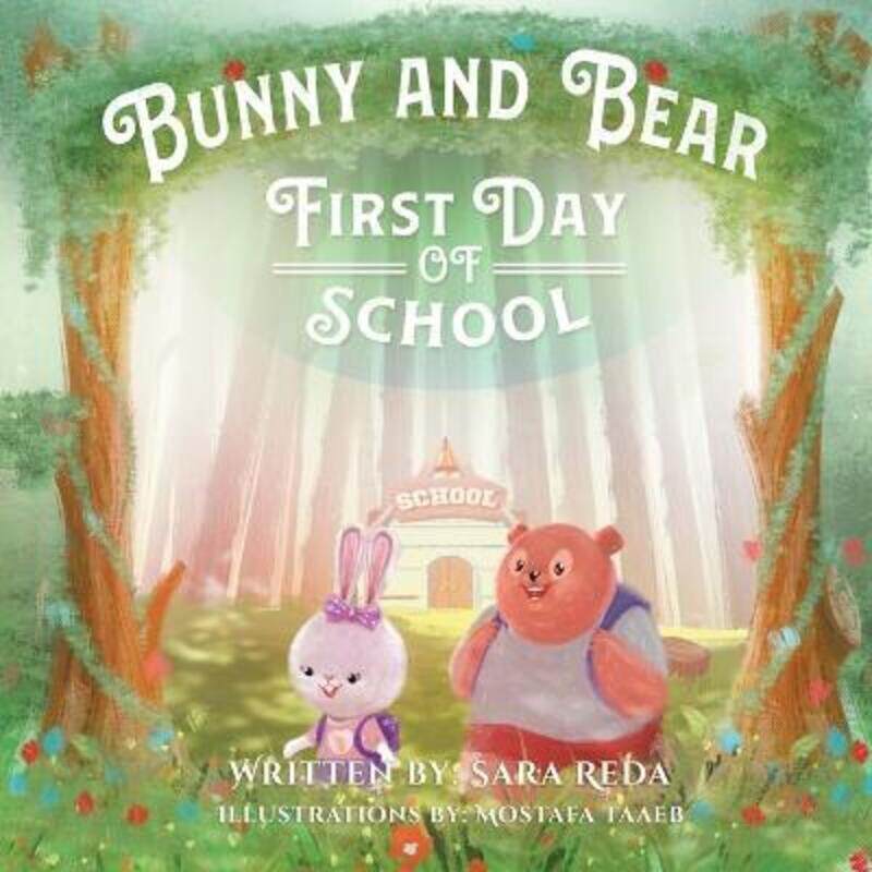 Bunny and Bear: The First Day of School.paperback,By :Reda, Sara - Taaeb, Mostafa
Bunny and Bear: The First Day of School.paperback,By :Reda, Sara - Taaeb, Mostafa