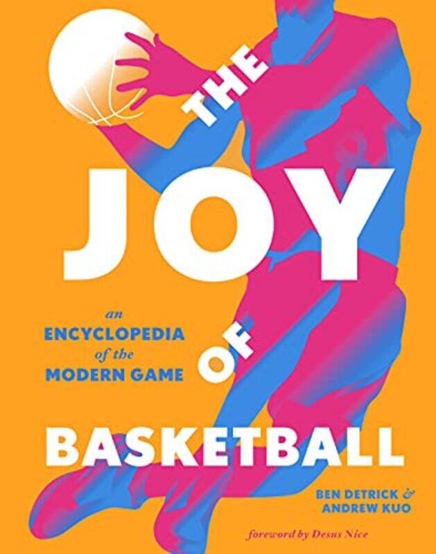 The Joy Of Basketball An Encyclopedia Of The Modern Game by Detrick, Ben - Kuo, Andrew - Hardcover
The Joy Of Basketball An Encyclopedia Of The Modern Game by Detrick, Ben - Kuo, Andrew - Hardcover
