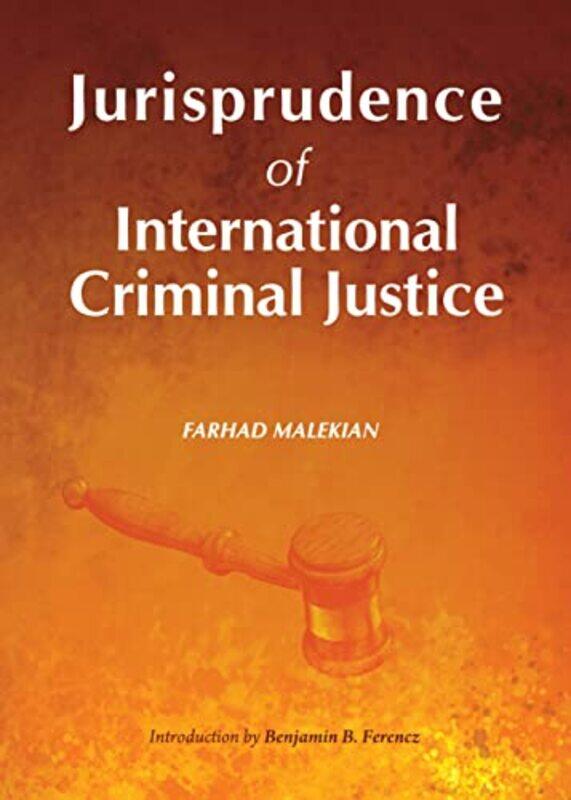 Jurisprudence of International Criminal Justice by Farhad Malekian-Hardcover
Jurisprudence of International Criminal Justice by Farhad Malekian-Hardcover
