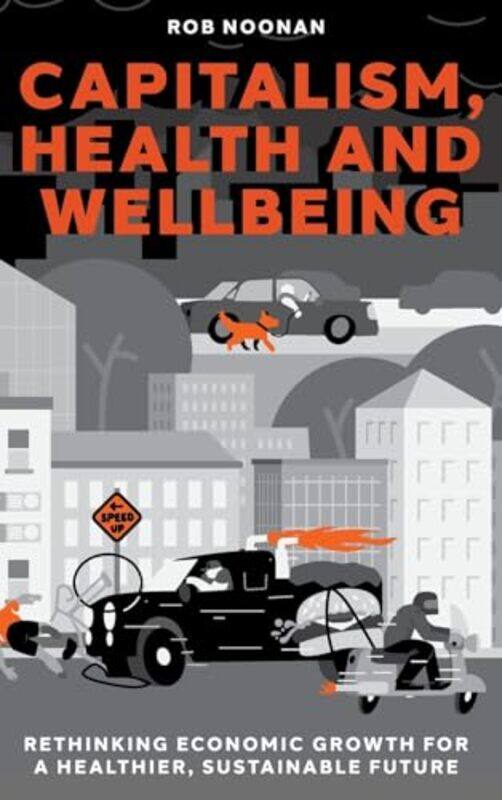 Capitalism Health and Wellbeing by Rob University of Bolton, UK Noonan-Hardcover
Capitalism Health and Wellbeing by Rob University of Bolton, UK Noonan-Hardcover