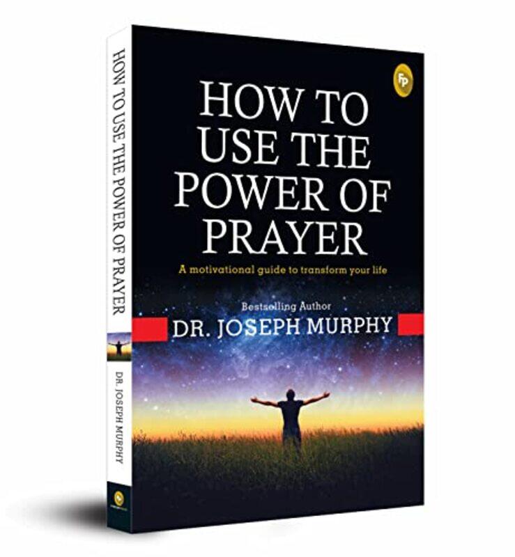 How To Use The Power of Prayer: A Motivational Guide to Transform your Life Paperback by Dr. Joseph Murphy
How To Use The Power of Prayer: A Motivational Guide to Transform your Life Paperback by Dr. Joseph Murphy