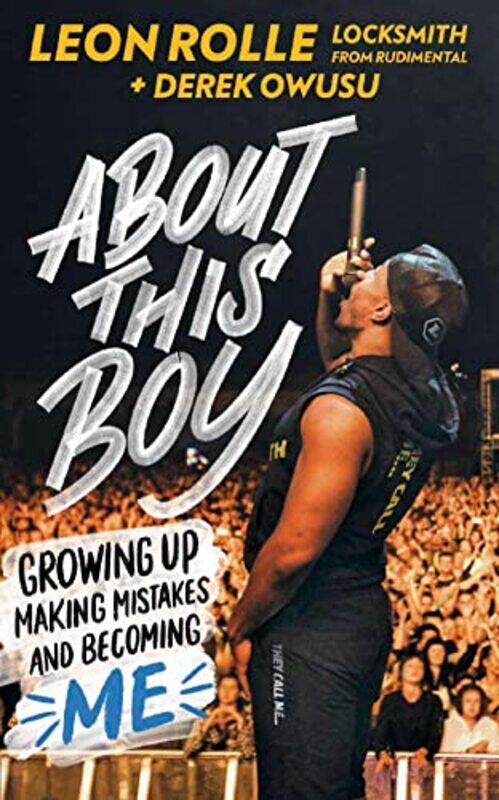 About This Boy Growing up making mistakes and becoming me by Leon RolleDerek Owusu-Paperback
About This Boy Growing up making mistakes and becoming me by Leon RolleDerek Owusu-Paperback