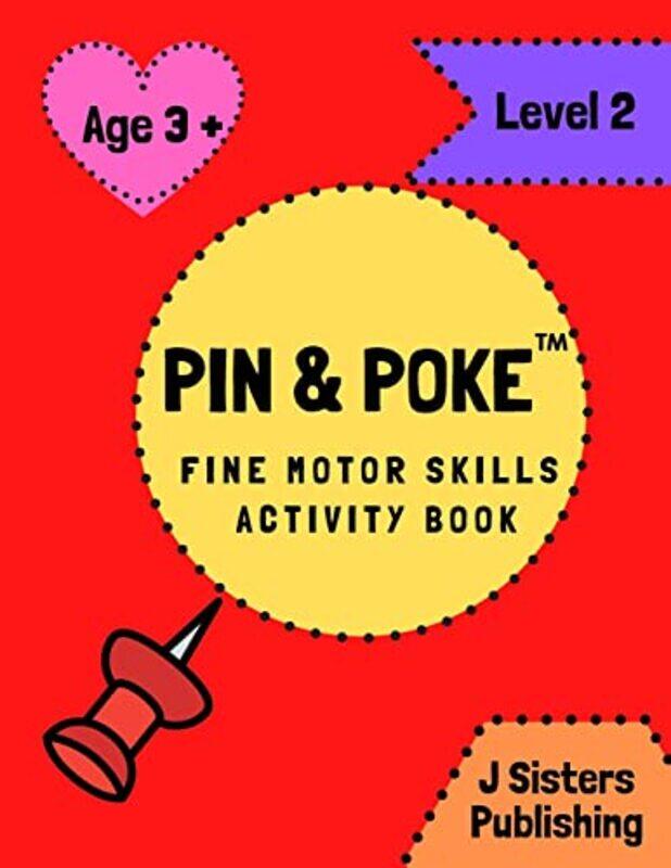Pin & Poke Fine Motor Skills Activity Book Level 2: For Toddlers and Kids Ages 3+ with Shapes and Co , Paperback by Publishing, J Sisters
Pin & Poke Fine Motor Skills Activity Book Level 2: For Toddlers and Kids Ages 3+ with Shapes and Co , Paperback by Publishing, J Sisters