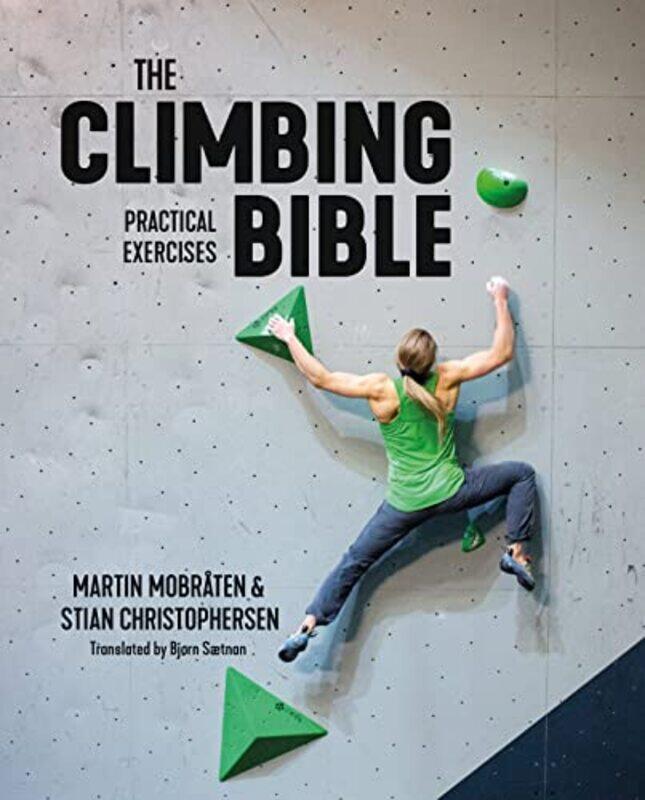 The Climbing Bible: Practical Exercises: Technique and strength training for climbing Paperback by Mobraten, Martin - Christophersen, Stian - Saetnan,
The Climbing Bible: Practical Exercises: Technique and strength training for climbing Paperback by Mobraten, Martin - Christophersen, Stian - Saetnan,