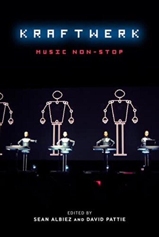 Kraftwerk by Sean London South Bank University, UK AlbiezDavid University of Chester, UK Pattie-Hardcover
Kraftwerk by Sean London South Bank University, UK AlbiezDavid University of Chester, UK Pattie-Hardcover