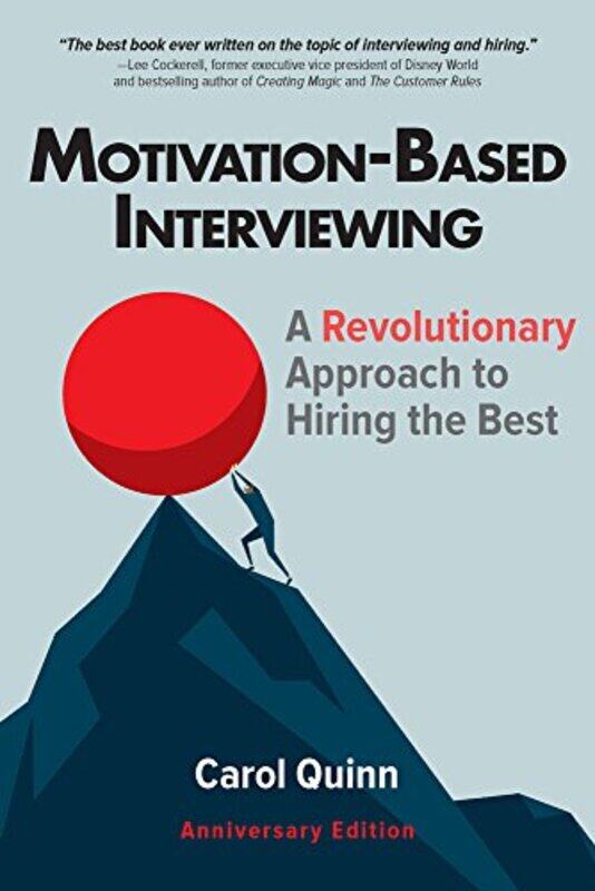 Motivation-based Interviewing: A Revolutionary Approach to Hiring the Best,Paperback,By:Quinn, Carol
Motivation-based Interviewing: A Revolutionary Approach to Hiring the Best,Paperback,By:Quinn, Carol
