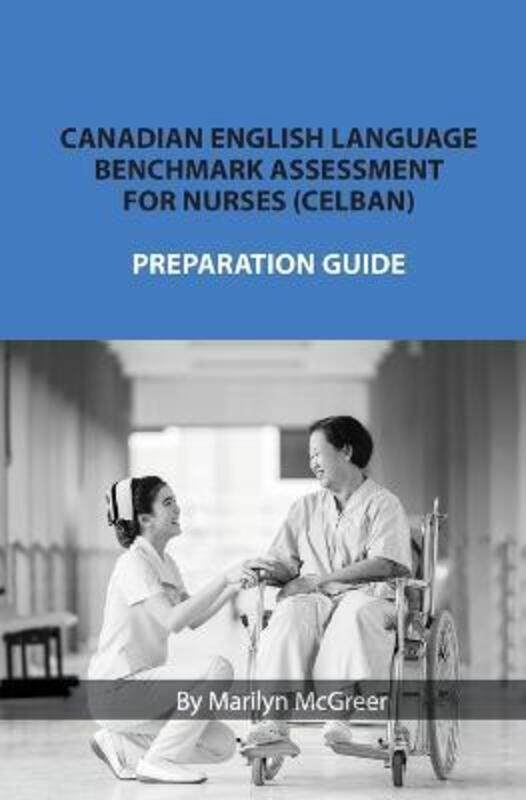 Canadian English Language Benchmark Assessment for Nurses: Celban.paperback,By :McGreer, Marilyn
Canadian English Language Benchmark Assessment for Nurses: Celban.paperback,By :McGreer, Marilyn