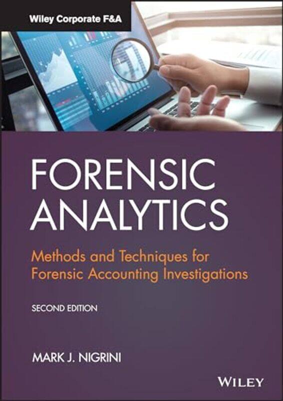 Forensic Analytics Methods and Techniques for Forensic Accounting Investigations by Nigrini, Mark J. Hardcover
Forensic Analytics Methods and Techniques for Forensic Accounting Investigations by Nigrini, Mark J. Hardcover