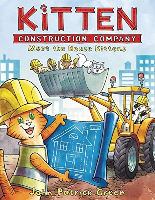Kitten Construction Company: Meet The House Kittens By John Patrick Green Hardcover
Kitten Construction Company: Meet The House Kittens By John Patrick Green Hardcover